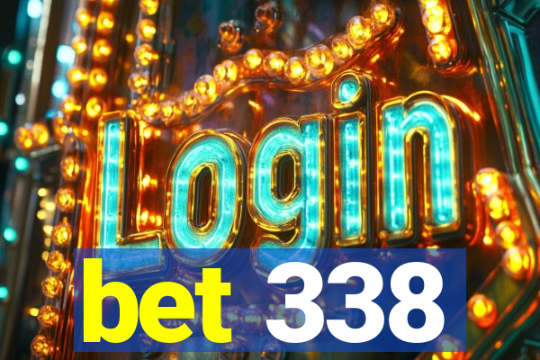 bet 338